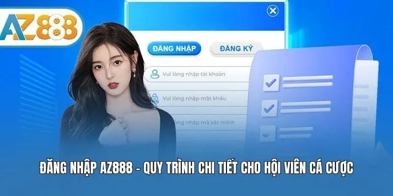 Đăng Nhập AZ888 - Quy Trình Chi Tiết Cho Hội Viên Cá Cược