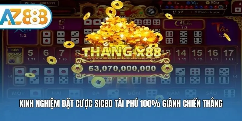 Kinh nghiệm đặt cược Sicbo tài phú 100% giành chiến thắng