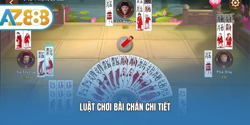 Luật chơi bài chắn chi tiết