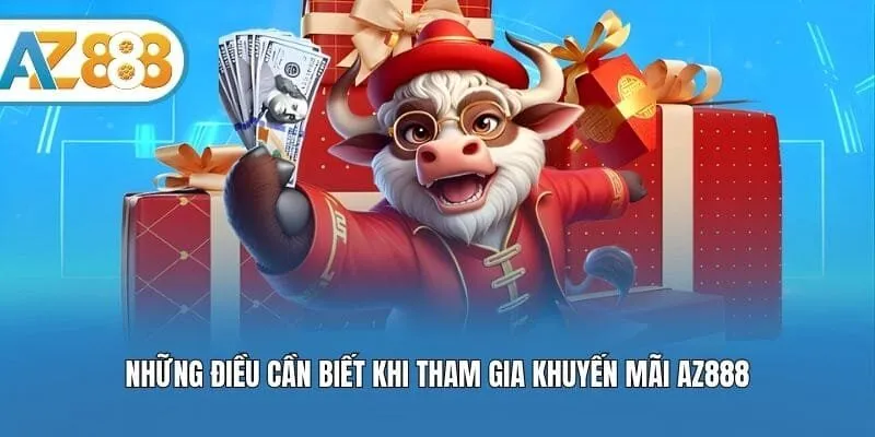 Những điều cần biết khi tham gia khuyến mãi AZ888