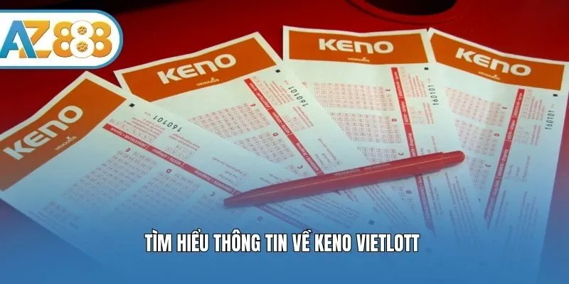 Tìm hiểu thông tin về keno vietlott 