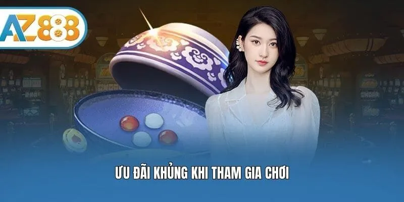 Ưu đãi khủng khi tham gia chơi